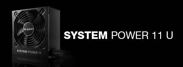 be quiet! System Power 11 U series: Quiet and reliable power for power-efficient and future-proof entry-level PC builds