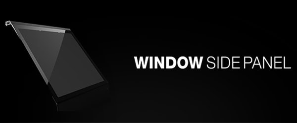 Tempered glass window for elegant appearance and perfect view of the hardware